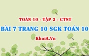 Bài 7 trang 10 SGK Toán 10 Tập 2 Chân trời sáng tạo